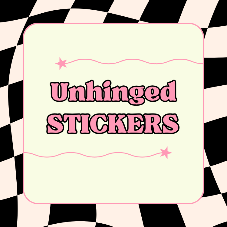 Unhinged Stickers