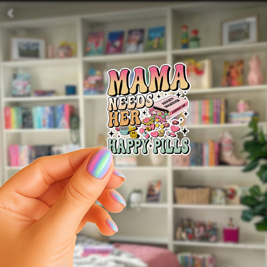Mama Needs Her Happy Pills
