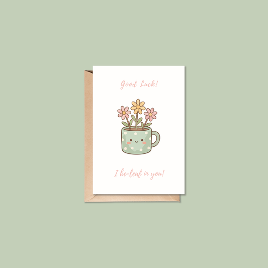 I Be-Leaf in You Card